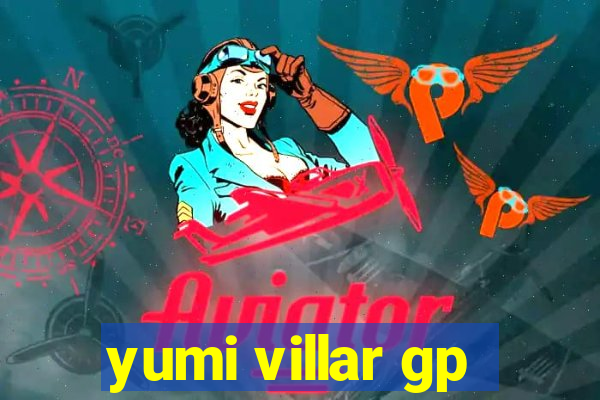 yumi villar gp